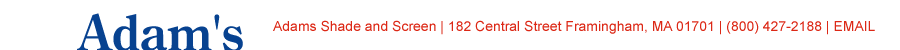 Adams Shade and Screen Company | Windows, Doors, Shades and Screens | Framingham Mass